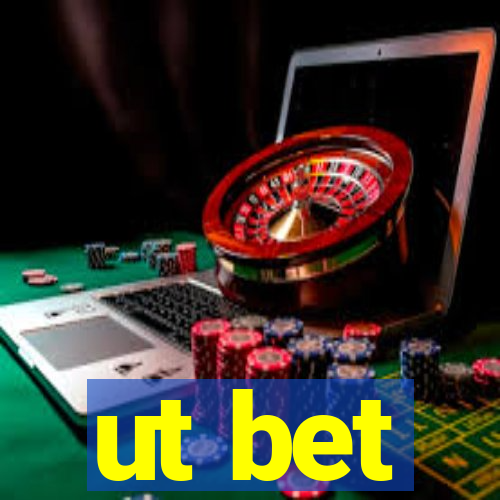 ut bet