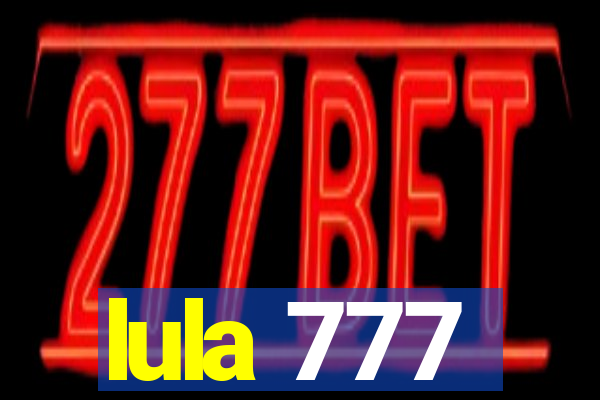 lula 777