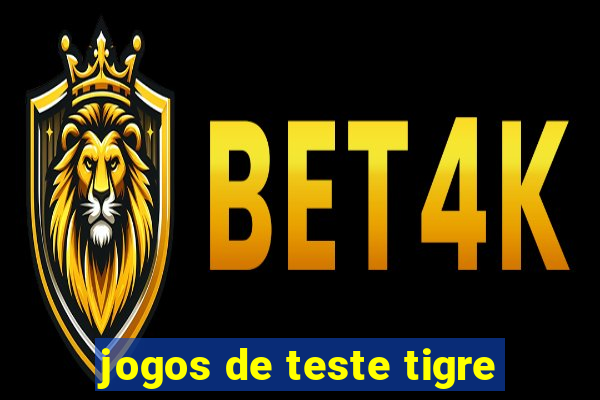 jogos de teste tigre