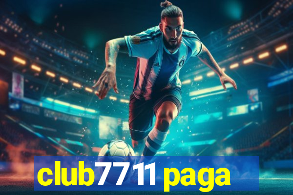 club7711 paga