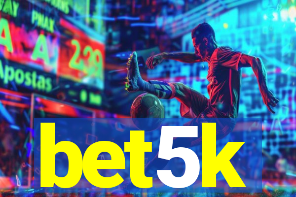 bet5k