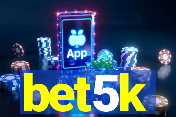 bet5k