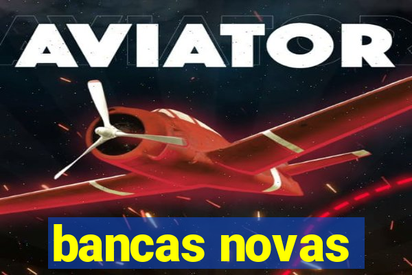 bancas novas