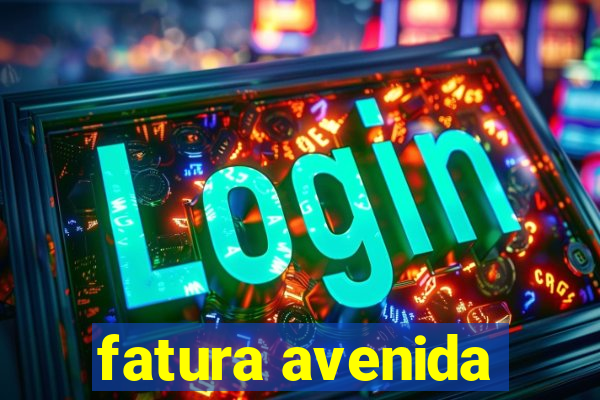 fatura avenida