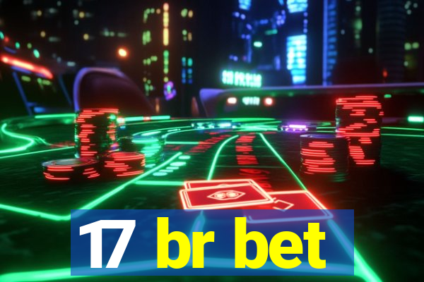 17 br bet