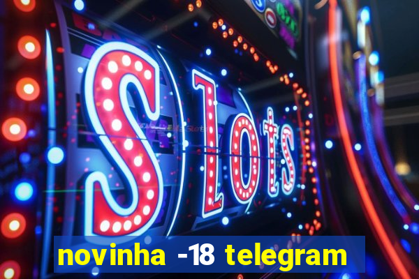 novinha -18 telegram