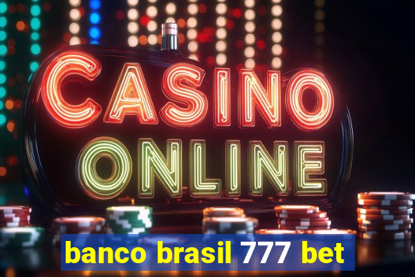 banco brasil 777 bet