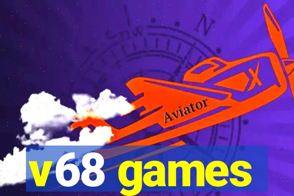 v68 games