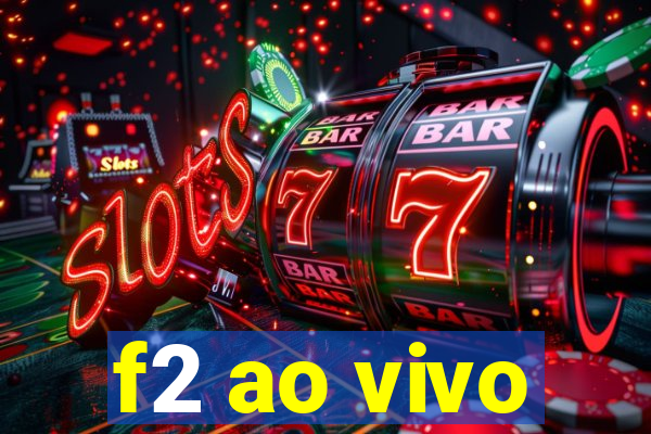 f2 ao vivo