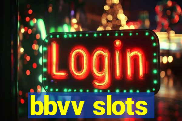 bbvv slots