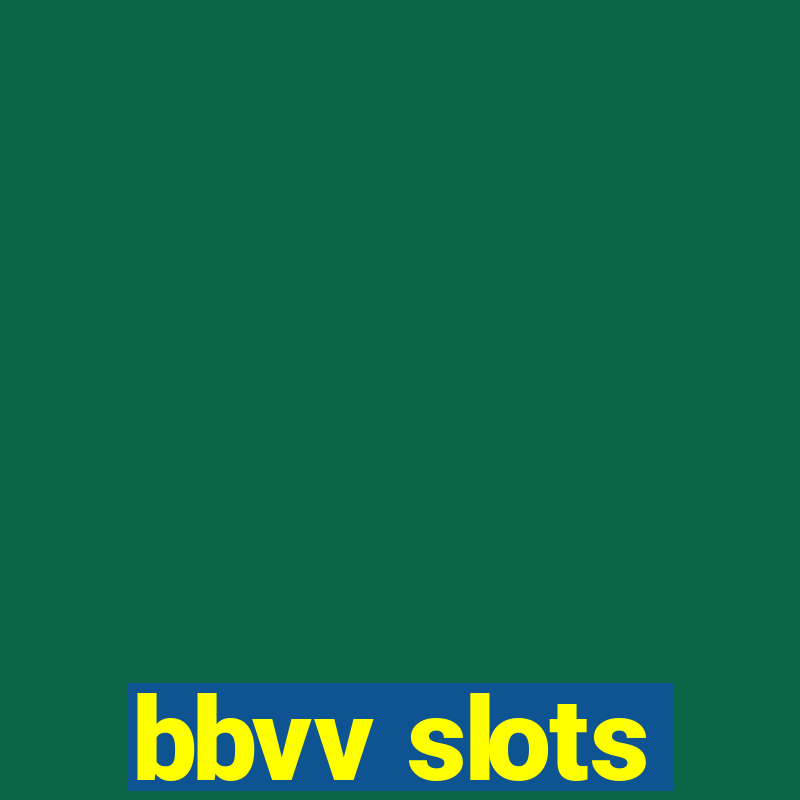 bbvv slots