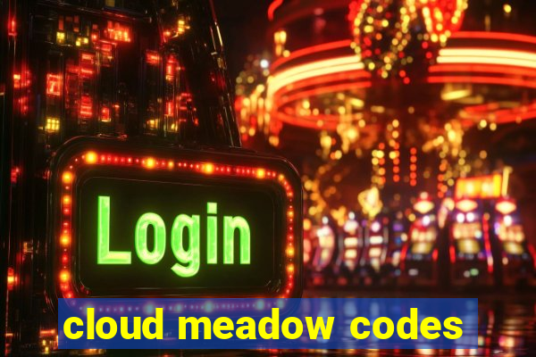 cloud meadow codes