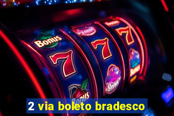 2 via boleto bradesco