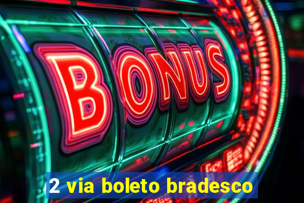 2 via boleto bradesco