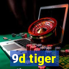 9d tiger