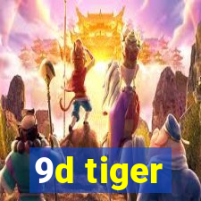 9d tiger