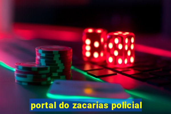 portal do zacarias policial