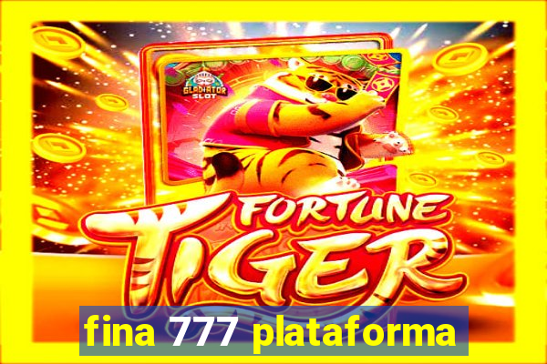 fina 777 plataforma