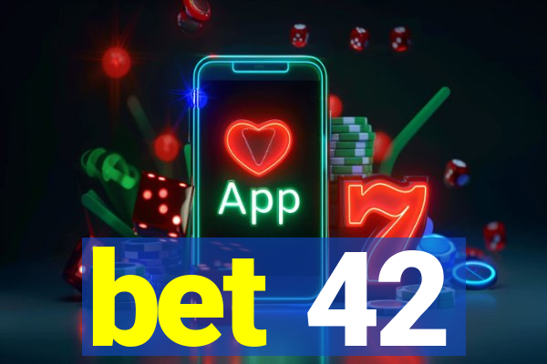 bet 42