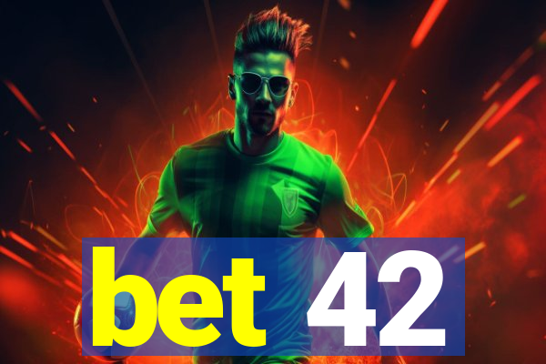 bet 42