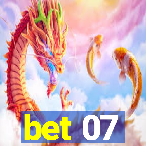 bet 07