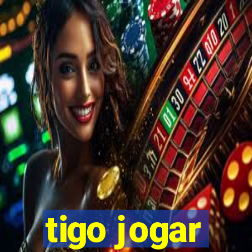 tigo jogar