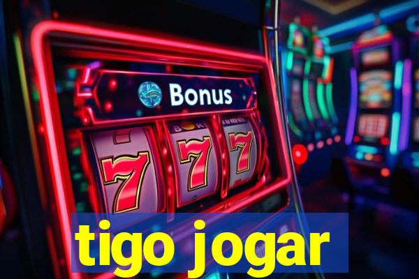 tigo jogar