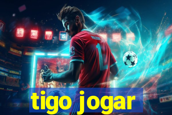 tigo jogar