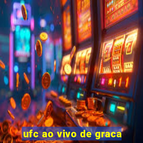 ufc ao vivo de graca