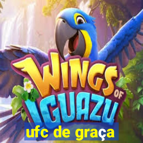 ufc de graça