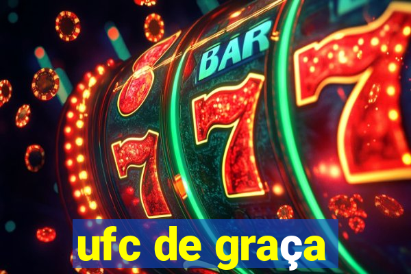 ufc de graça