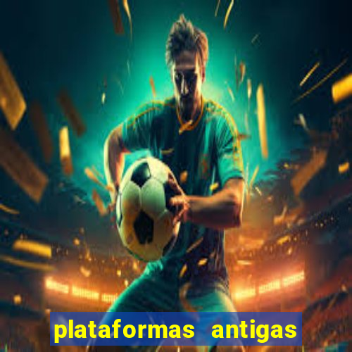 plataformas antigas de slots