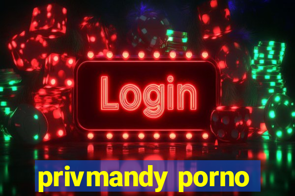 privmandy porno