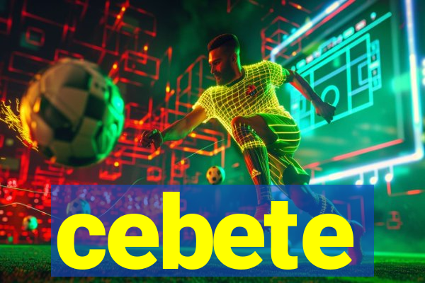 cebete