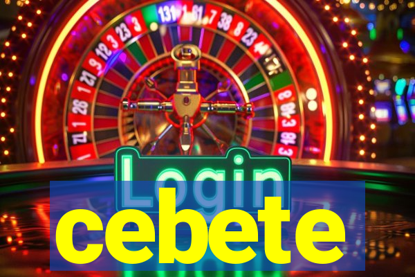 cebete