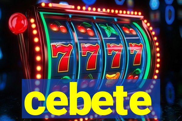 cebete