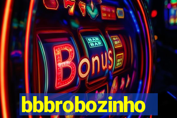 bbbrobozinho