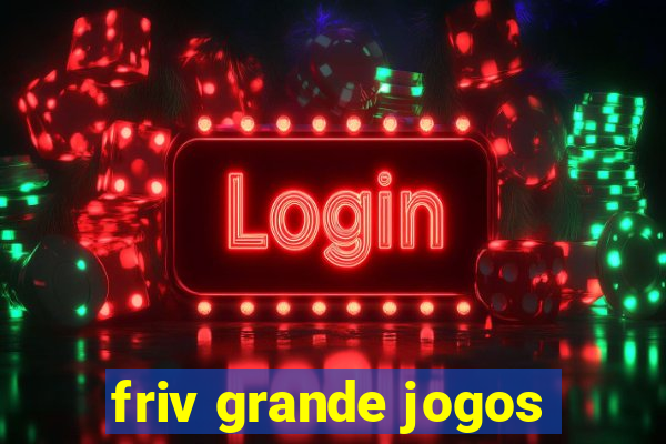 friv grande jogos