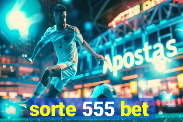 sorte 555 bet