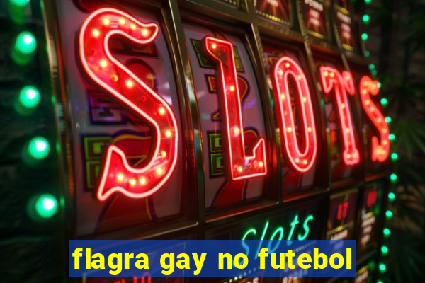 flagra gay no futebol