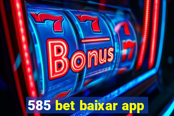 585 bet baixar app