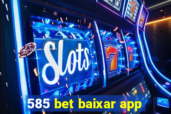 585 bet baixar app