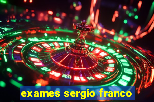 exames sergio franco