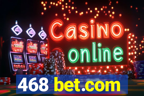 468 bet.com