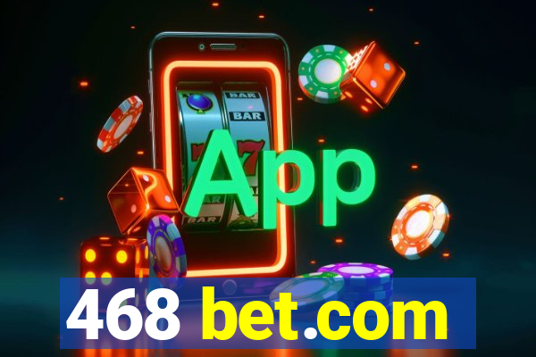 468 bet.com