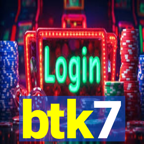 btk7