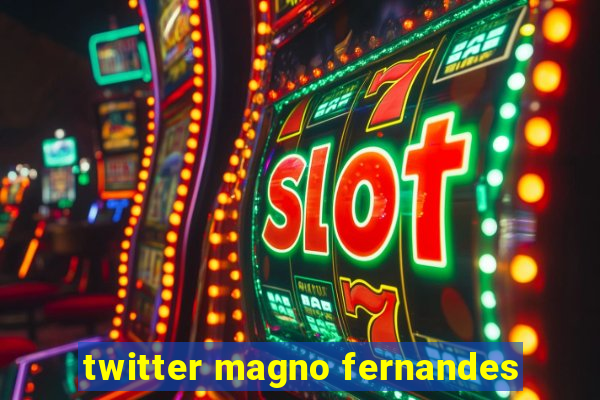 twitter magno fernandes