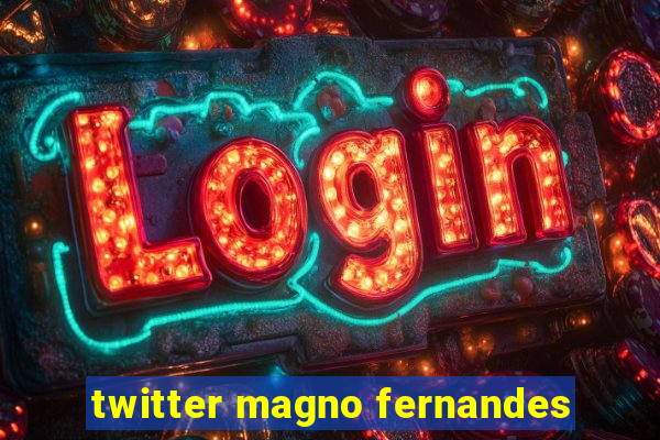 twitter magno fernandes