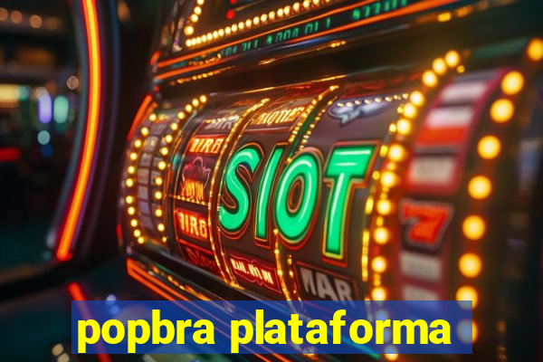 popbra plataforma