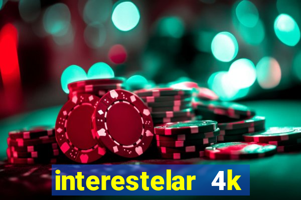 interestelar 4k dublado torrent